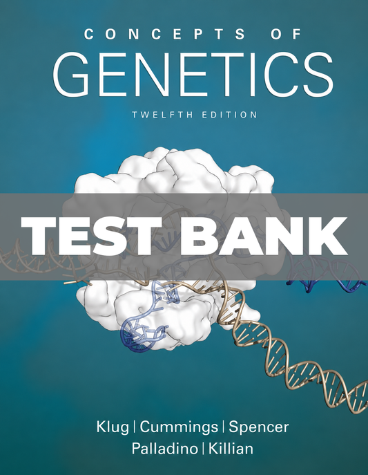 Test Bank for Concepts of Genetics 12th Edition Klug