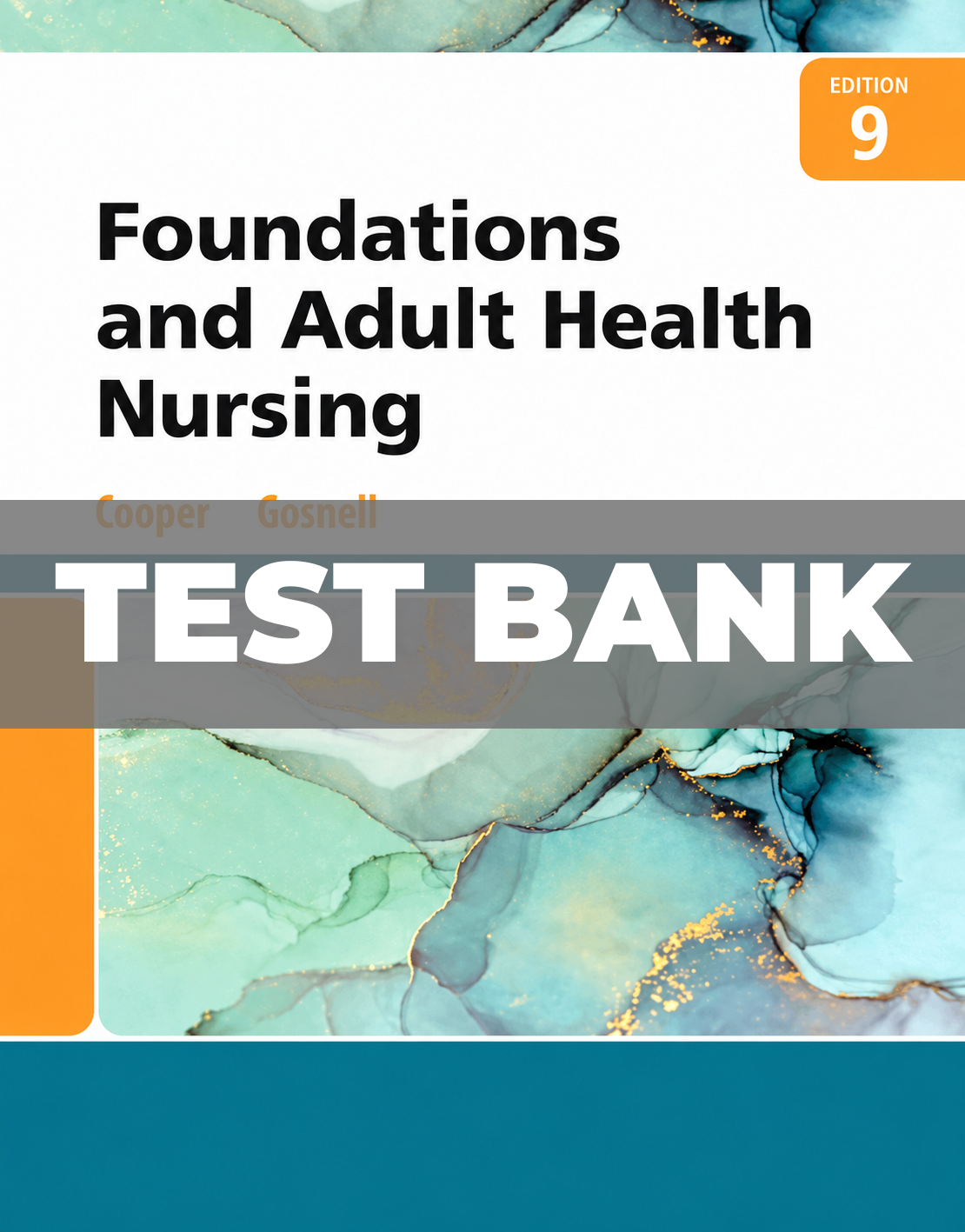 Test Bank for Foundations and Adult Health Nursing 9th Edition Cooper