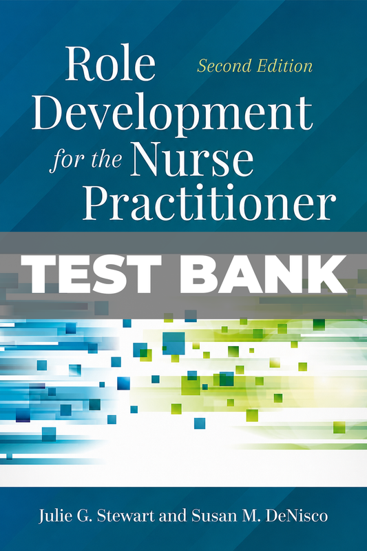 Test Bank for Role Development for the Nurse Practitioner 2nd Edition