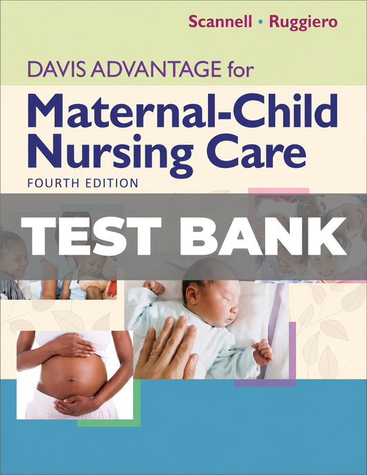 Test Bank for Davis Advantage for Maternal Child Nursing Care 4th Edition