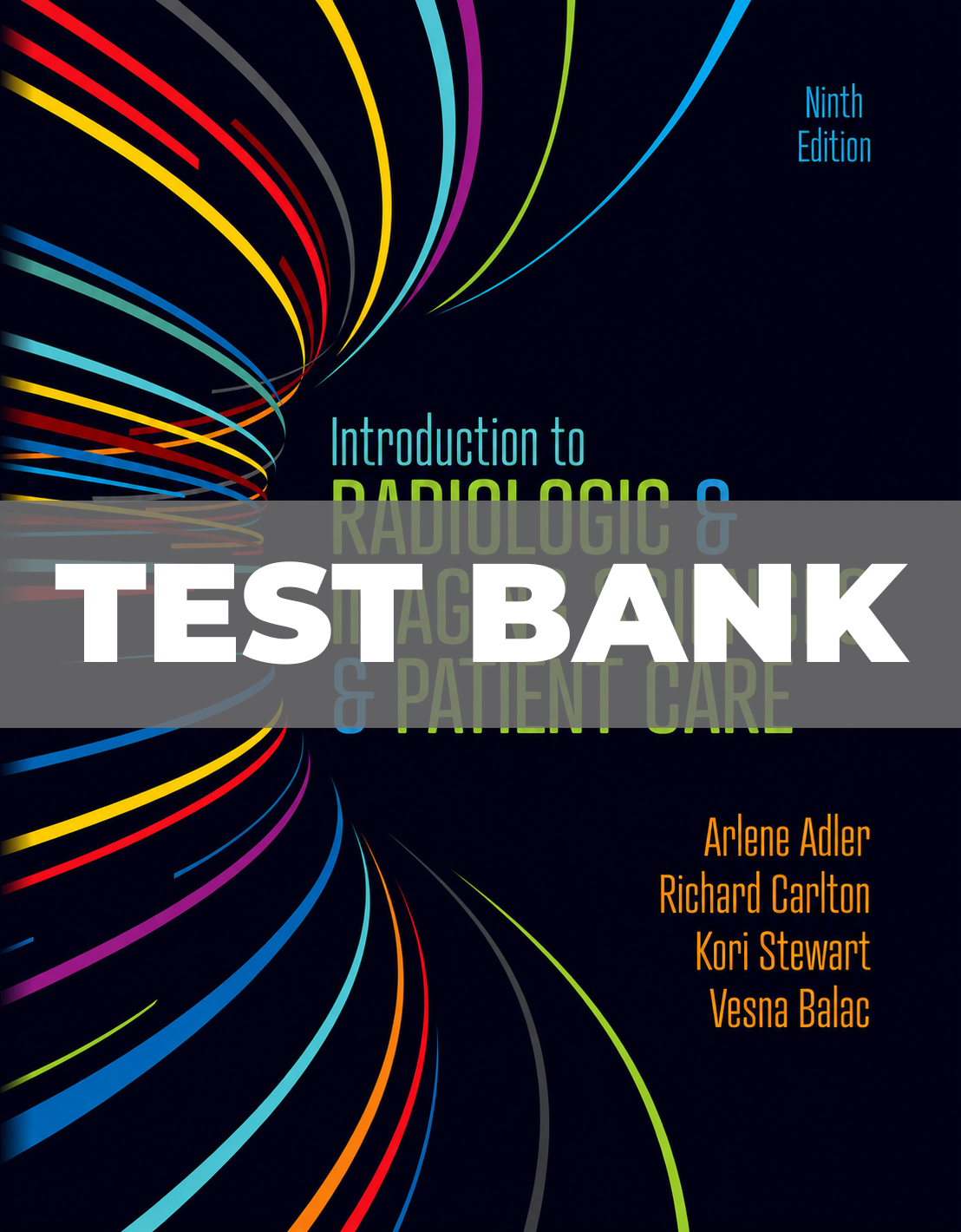 Test Bank for Introduction to Radiologic and Imaging Sciences & Patient Care 9th Edition
