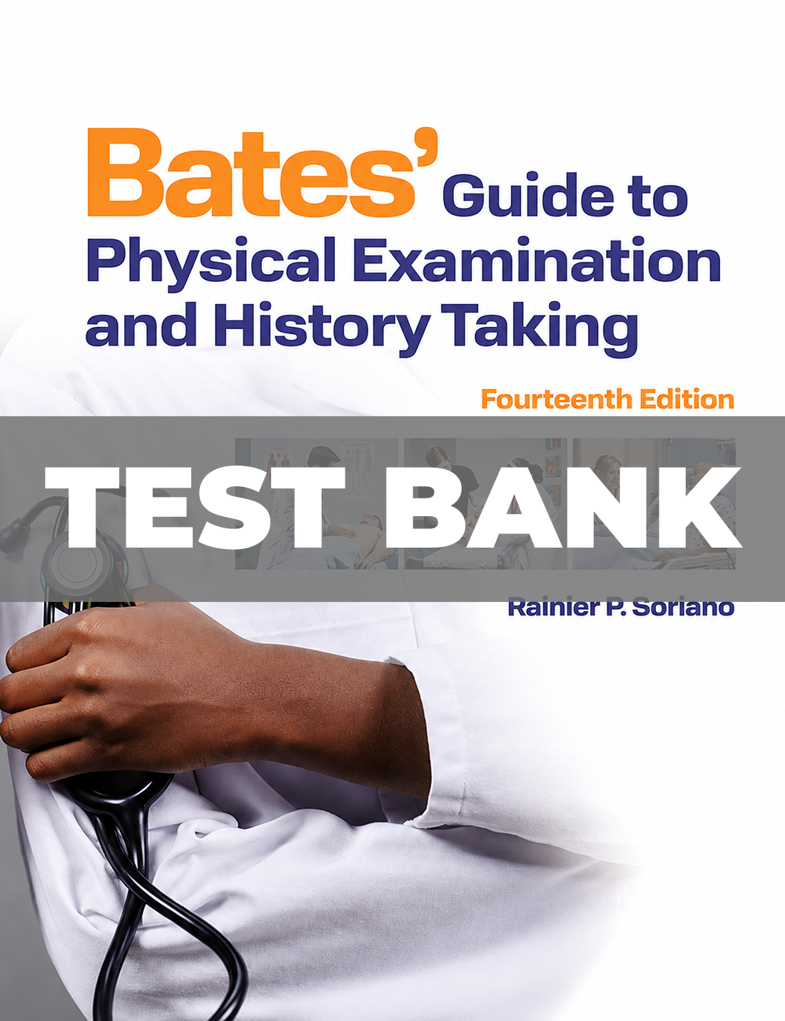 Test Bank for Bates' Guide to Physical Examination and History Taking 14th Edition