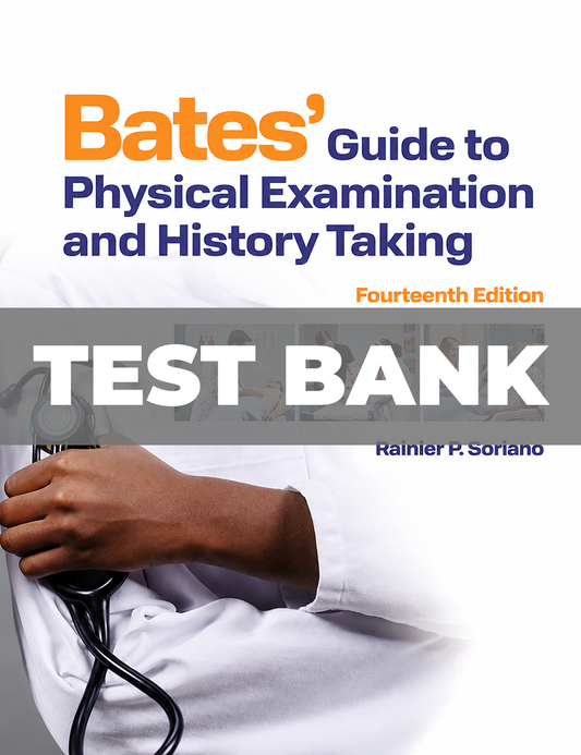 Test Bank for Bates' Guide to Physical Examination and History Taking 14th Edition