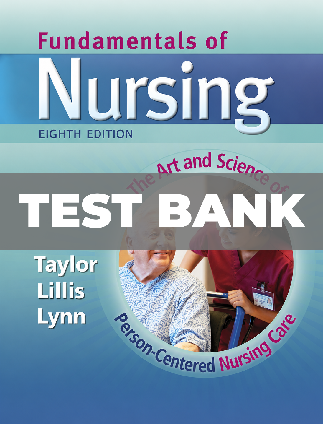 Test Bank for Fundamentals Of Nursing 8th Edition Taylor